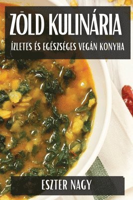 Eszter Nagy - Zöld Kulinária, Häftad. Tillgänglighet: Tillfälligt slut