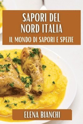 Elena Bianchi - Sapori del Nord Italia, Häftad. Tillgänglighet: Lägg i varukorg