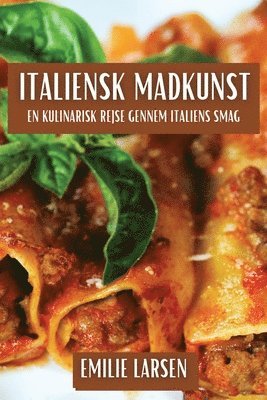 Emilie Larsen - Italiensk Madkunst, Häftad. Tillgänglighet: Lägg i varukorg