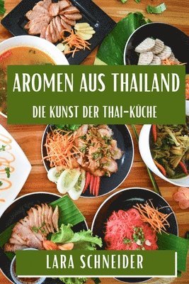 Lara Schneider - Aromen aus Thailand, Häftad. Tillgänglighet: Lägg i varukorg