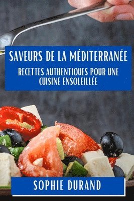 Sophie Durand - Saveurs de la Méditerranée, Häftad. Tillgänglighet: Lägg i varukorg