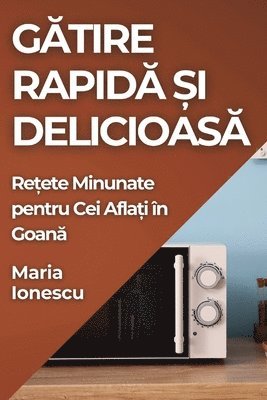 Maria Ionescu - Gătire Rapidă și Delicioasă, Häftad. Tillgänglighet: Lägg i varukorg