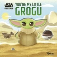 Star Wars You're My Little Grogu