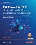 C# 13 and .NET 9  Modern Cross-Platform Development Fundamentals
