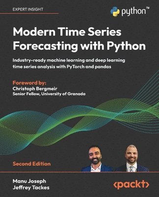 Manu Joseph, Jeffrey Tackes - Modern Time Series Forecasting with Python, Häftad