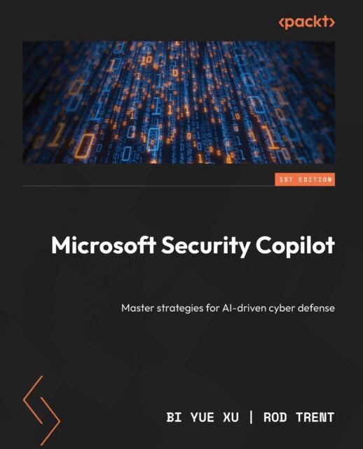 Rod Trent, Bi Yue Xu - Microsoft Security Copilot, E-bok