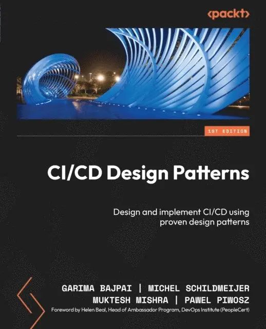 Pawel Piwosz, Muktesh Mishra, Michel Schildmeijer, Garima Bajpai - CI/CD Design Patterns, E-bok. Tillgänglighet: Lägg i varukorg
