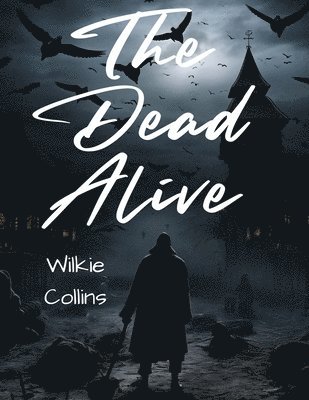 Wilkie Collins - Dead Alive, Häftad