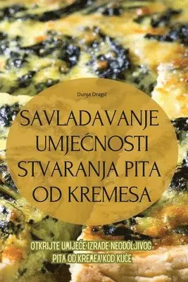 Savladavanje UmjeĆnosti Stvaranja Pita Od Kremesa