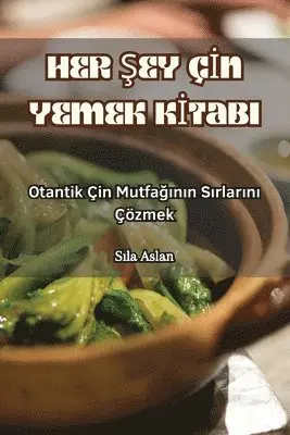 Sıla Aslan - Her Şey Çİn Yemek Kİtabi, Häftad. Tillgänglighet: Lägg i varukorg