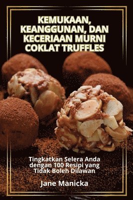 Jane Manicka - Kemukaan, Keanggunan, Dan Keceriaan Murni Coklat Truffles, Häftad. Tillgänglighet: Lägg i varukorg