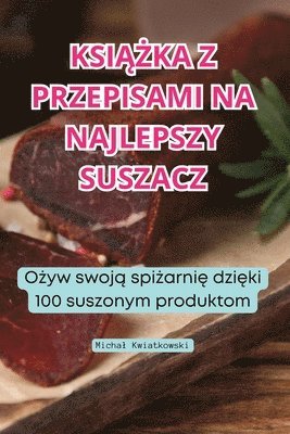 KsiĄŻka Z Przepisami Na Najlepszy Suszacz