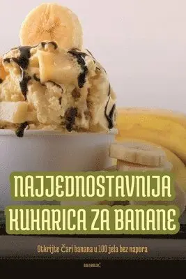 Najjednostavnija Kuharica Za Banane