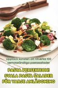 Pasta Perfektion! Svala Pasta Salader Fr Varje Anlggning