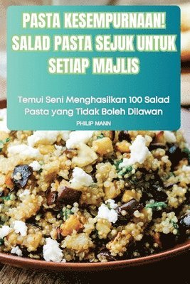 Philip Mann, PHILIP MANN - Pasta Kesempurnaan! Salad Pasta Sejuk Untuk Setiap Majlis, Häftad