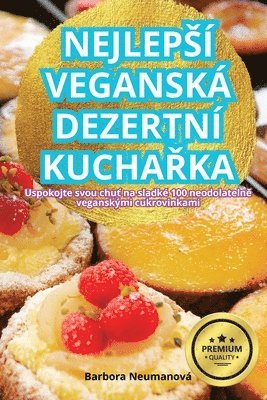 Nejlepsí Veganská Dezertní KuchaŘka