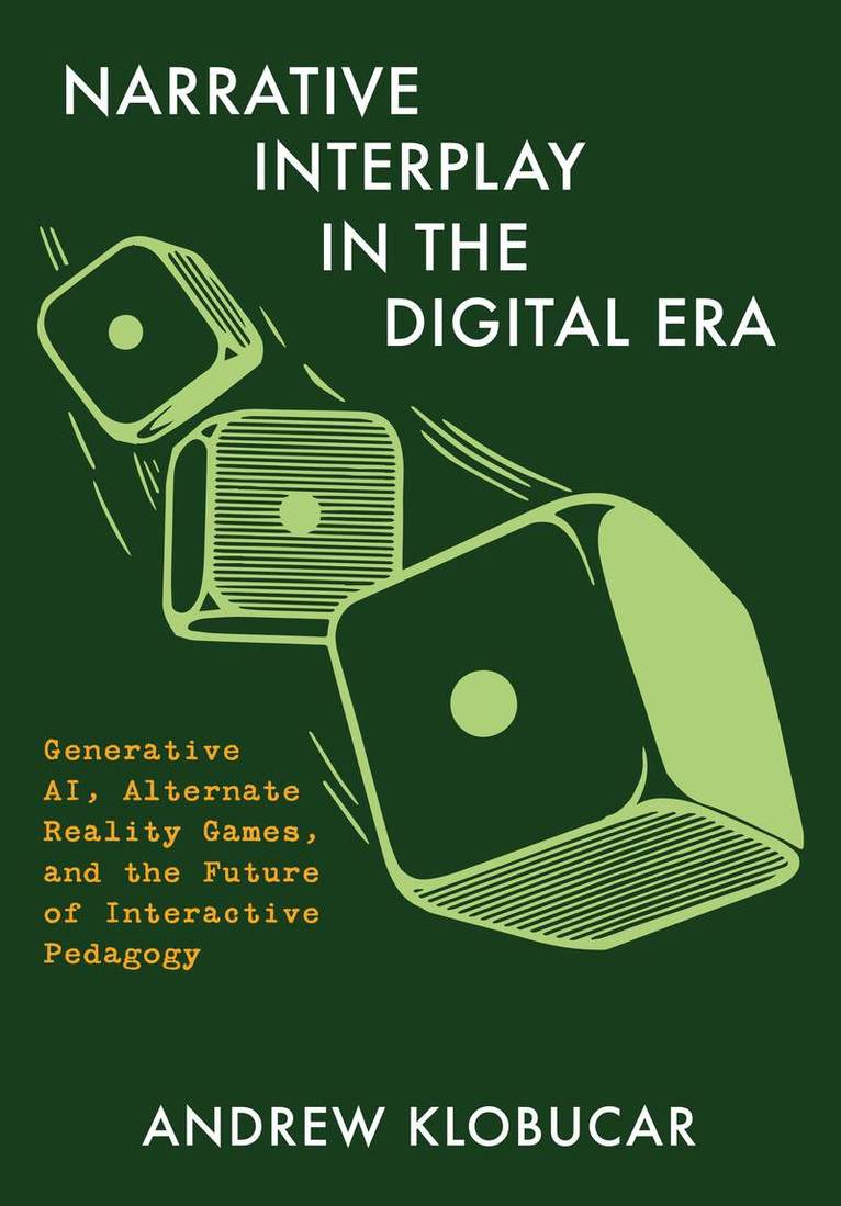Andrew Klobucar - Narrative Interplay in the Digital Era, Inbunden