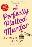Hannah Hendy - Perfectly Plotted Murder, Häftad