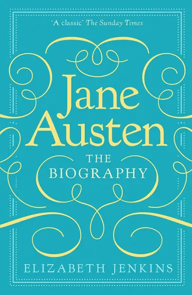 Jane Austen: The Biography