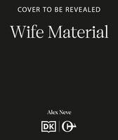 Alex Neve - Wife Material, Häftad