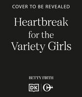 Betty Firth - Heartbreak for the Variety Girls, Häftad