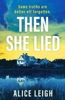 Alice Leigh - Then She Lied, Häftad
