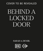 Sarah A. Denzil - Behind a Locked Door, Häftad. Tillgänglighet: Kommande