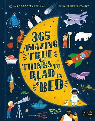 Edward Brooke-Hitching - 365 Amazing True Things to Read in Bed, Inbunden