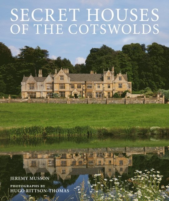 Jeremy Musson - Secret Houses of the Cotswolds, E-bok