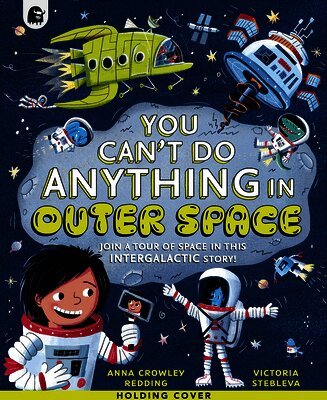 Anna Crowley Redding - What Not to Do in Outer Space: An Intergalactic Adventure!, Inbunden