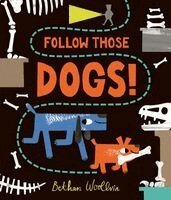 Bethan Woollvin - Follow Those Dogs!, Häftad. Tillgänglighet: Kommande