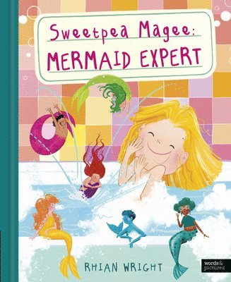 Rhian Wright - Sweetpea Magee: Mermaid Expert, Inbunden