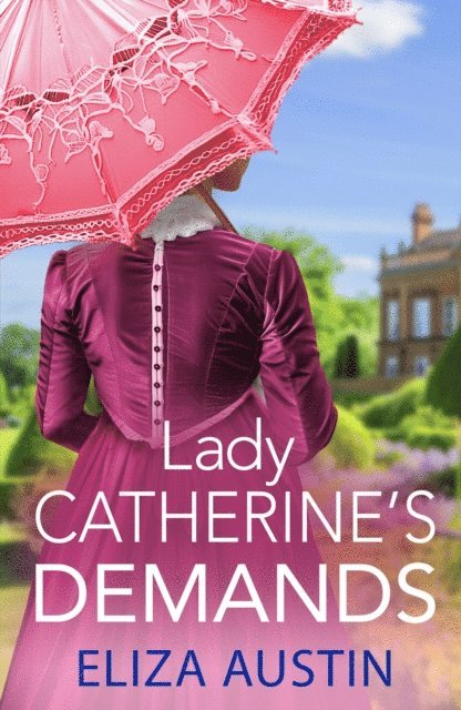 Eliza Austin - Lady Catherine's Demands, E-bok