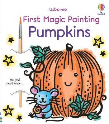 Abigail Wheatley - First Magic Painting Pumpkins, Häftad