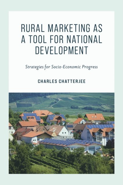 Charles Chatterjee - Rural Marketing as a Tool for National Development, E-bok. Tillgänglighet: Lägg i varukorg