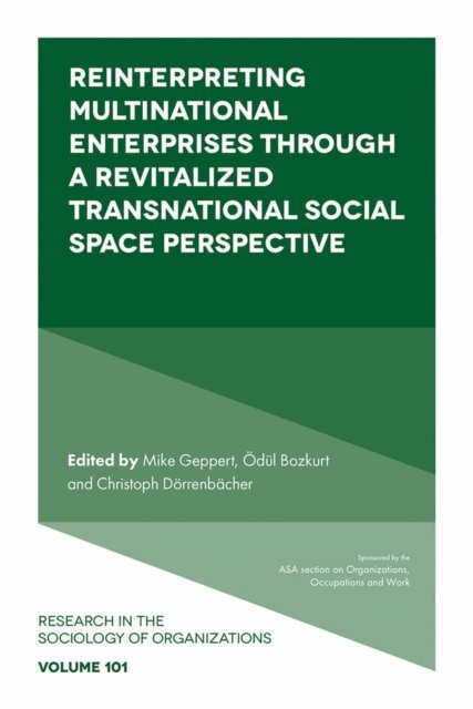 Christoph Dorrenbacher, Odul Bozkurt, Mike Geppert - Reinterpreting Multinational Enterprises through a Revitalized Transnational Social Space Perspective, E-bok