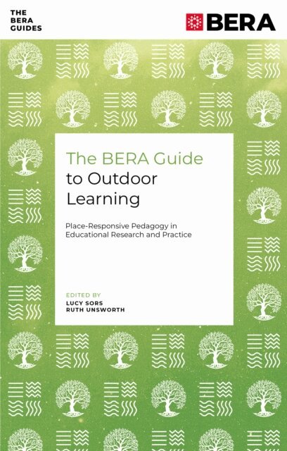 Ruth Unsworth, Lucy Sors - BERA Guide to Outdoor Learning, E-bok