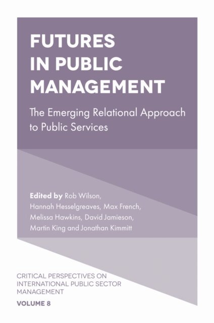 Jonathan Kimmitt, Martin King, David Jamieson, Melissa Hawkins, Max French, Hannah Hesselgreaves, Rob Wilson - Futures in Public Management, E-bok