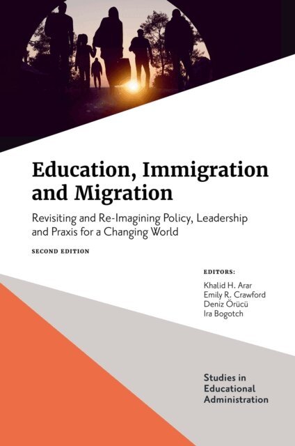 Ira Bogotch, Deniz Orucu, Emily R. Crawford, Khalid Arar - Education, Immigration and Migration, E-bok