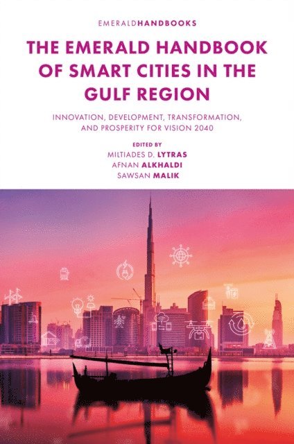 Sawsan Malik, Afnan Alkhaldi, Miltiades D. Lytras - Emerald Handbook of Smart Cities in the Gulf Region, E-bok