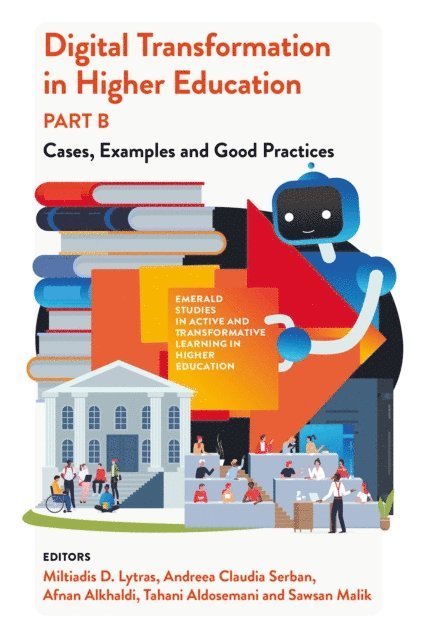 Tahani Aldosemani, Sawsan Malik, Afnan Alkhaldi, Andreea Claudia Serban, Miltiades D. Lytras - Digital Transformation in Higher Education, Part B, E-bok