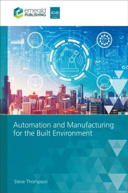 Steve Thompson - Automation and Manufacturing for the Built Environment, E-bok