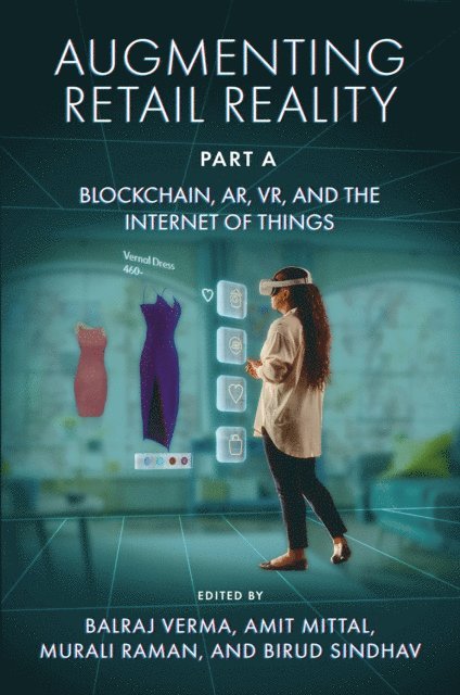 Birud Sindhav, Murali Raman, Amit Mittal, Balraj Verma - Augmenting Retail Reality, Part A, E-bok