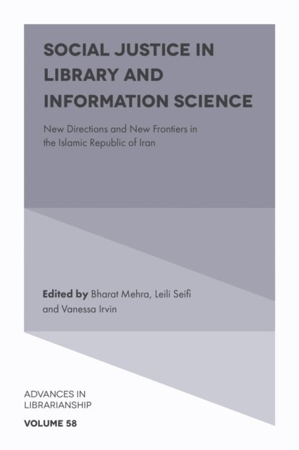 Vanessa Irvin, Leili Seifi, Bharat Mehra - Social Justice in Library and Information Science, E-bok
