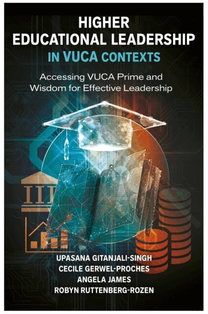 Robyn Ruttenberg-Rozen, Angela Antoinette James, Cecile Gerwel Proches, Upasana Gitanjali Singh - Higher Educational Leadership in VUCA Contexts, E-bok