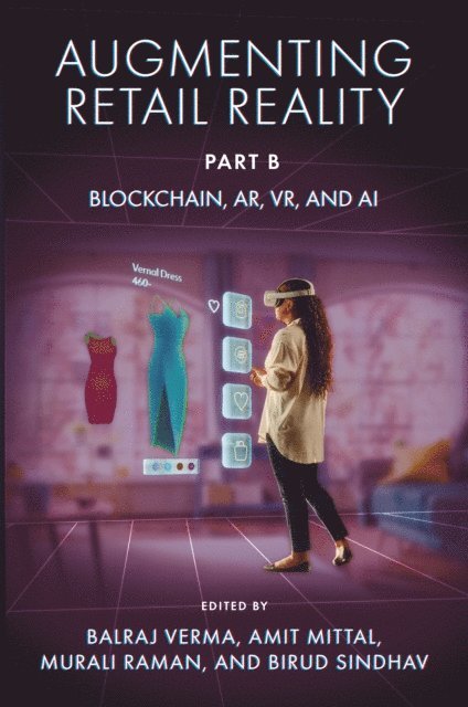 Birud Sindhav, Murali Raman, Amit Mittal, Balraj Verma - Augmenting Retail Reality, Part B, E-bok