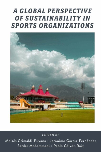Pablo Galvez Ruiz, Sardar Mohammadi, Jeronimo Garcia-Fernandez, Moises Grimaldi-Puyana - Global Perspective of Sustainability in Sports Organizations, E-bok