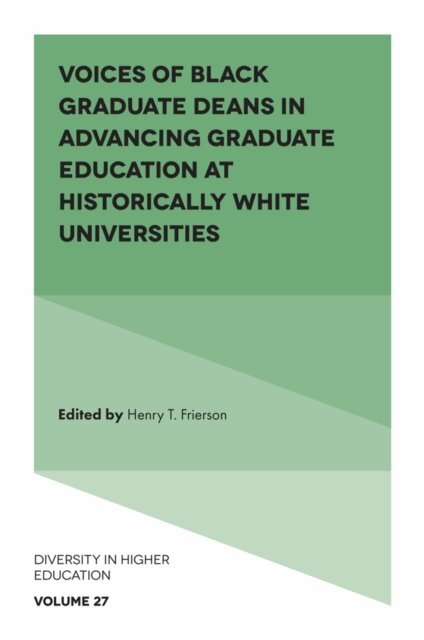 Henry T. Frierson - Voices of Black Graduate Deans in Advancing Graduate Education at Historically White Universities, E-bok