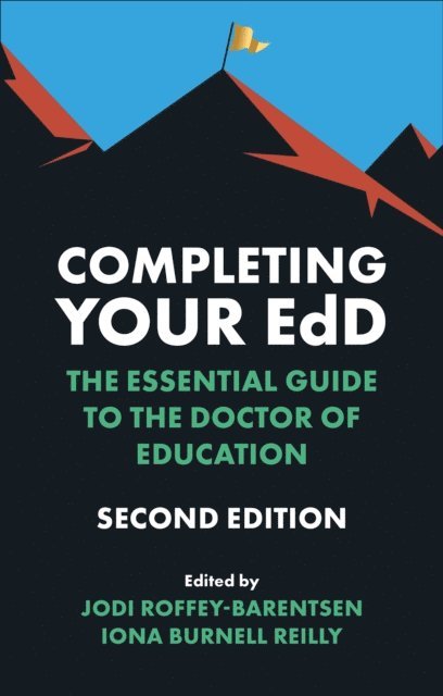 Iona Burnell Reilly, Jodi Roffey-Barentsen - Completing Your EdD, E-bok