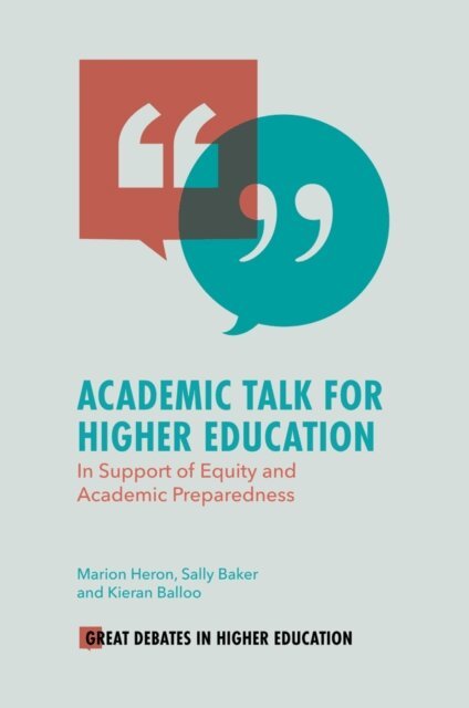 Kieran Balloo, Sally Baker, Marion Heron - Academic Talk for Higher Education, E-bok
